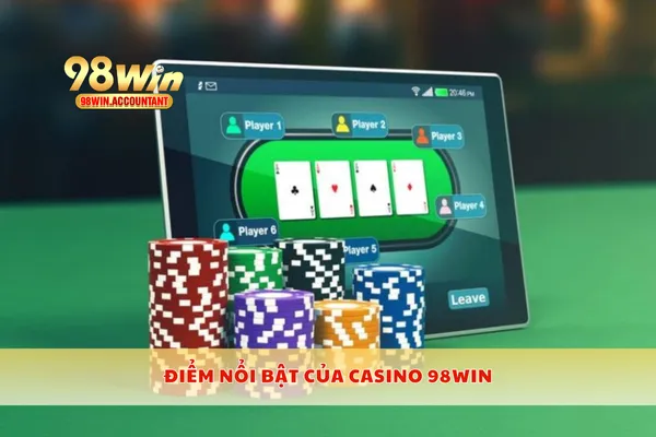 Điểm nổi bật của casino 98WIN