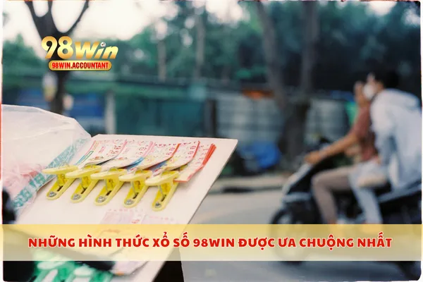 Những hình thức xổ số 98WIN được ưa chuộng nhất